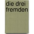 Die drei Fremden