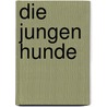 Die jungen Hunde door Mario Vargas Llosa