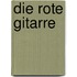 Die rote Gitarre