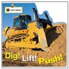 Dig! Lift! Push! by Unknown