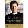 Dilema / Dilemma by Padre Alberto Cutie