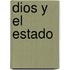 Dios y El Estado