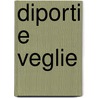 Diporti E Veglie by Tullo Massarani