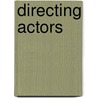 Directing Actors door Judith Weston