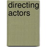 Directing Actors by Judith Weston