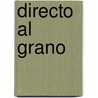Directo Al Grano door Priscilla Gac-Artigas