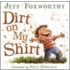 Dirt on My Shirt
