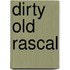 Dirty Old Rascal