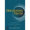 Discerning Truth door Dr. Lisle Jason