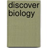 Discover Biology by Stephen Lebsack