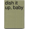 Dish It Up, Baby door Kristie Helms