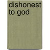 Dishonest To God door Mary Warnock