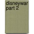 Disneywar Part 2