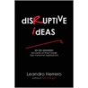 Disruptive Ideas by Herrero Leandro