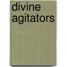 Divine Agitators door Mark Newman
