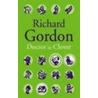Doctor In Clover by Richard Gordon