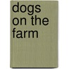 Dogs on the Farm door Mari C. Schuh