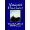 Dolliver Romance by Nathaniel Hawthorne