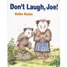 Don't Laugh, Joe door Keiko Kasza