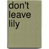 Don't Leave Lily