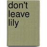 Don't Leave Lily door Darrin Atkins