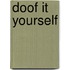 Doof it yourself