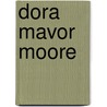 Dora Mavor Moore by Paula Sperdakos