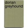 Dorian Greyhound door Sheryl Longin