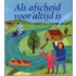 Als afscheid voor altijd is