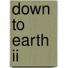 Down To Earth Ii by Matt Ridley