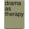 Drama As Therapy by Phil Jones