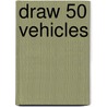 Draw 50 Vehicles door Lee J. Ames