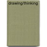 Drawing/Thinking door Treib Marc