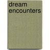 Dream Encounters door Barbie L. Breathitt