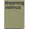 Dreaming Vishnus by Vikramajit Ram