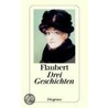 Drei Geschichten door Gustave Flausbert