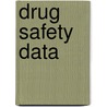 Drug Safety Data door Michael Klepper