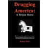 Drugging America by Rodney Stich