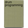 Drum Programming by Ray F. Badness