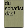 Du schaffst das! door Ole Könnecke