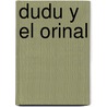 Dudu y el Orinal door Annette Swoboda