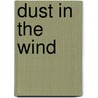 Dust In The Wind by Donald J. Richardson