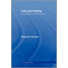 Duty and Healing by Charkes Weijer