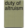 Duty of Altruism by Ray Madding McConnell