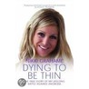 Dying To Be Thin door Nikki Grahame