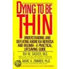 Dying To Be Thin door Marc A. Zimmer