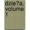 Dzie?a, Volume 1 door Julian Bartoszewicz