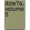 Dzie?a, Volume 5 door Klementyna Tan Hofmanowa