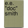 E.E. "Doc" Smith by Joseph Sanders