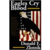 Eagles Cry Blood door Zlotnik/Donald E